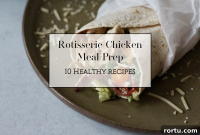 10 Make-Ahead Rotisserie Chicken Meals for Weekly Meal Prep